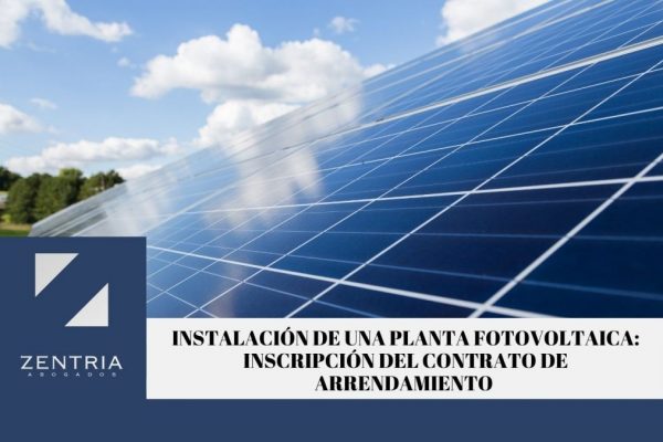 Instalación de una planta fotovoltaica: inscripción del contrato de arrendamiento .